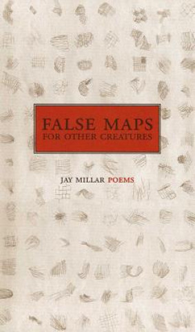 Carte False Maps for Other Creatures Jay Millar