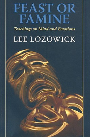 Kniha Feast or Famine Lee Lozowick
