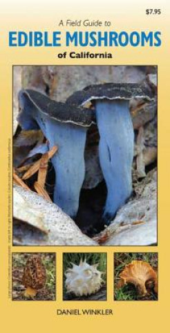 Книга Field Guide to Edible Mushrooms of California Daniel Winkler