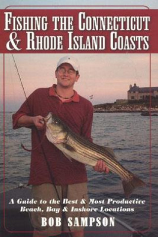 Könyv Fishing the Connecticut & Rhode Island Coasts Bob Sampson