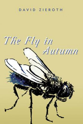 Kniha Fly in Autumn David Zieroth