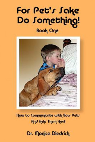 Könyv For Pet's Sake Do Something! Monica Diedrich