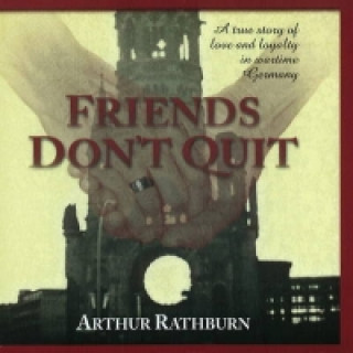 Hanganyagok Friends Don't Quit Audiobook Arthur C. Rathburn