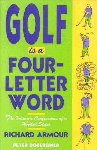 Knjiga Golf Is a Four-Letter Word Richard Armour
