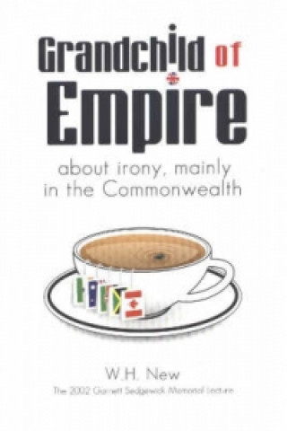 Kniha Grandchild of Empire W. H. New
