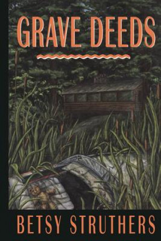 Kniha Grave Deeds Betsy Struthers