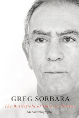 Carte Battlefield of Ontario Politics Greg Sorbara