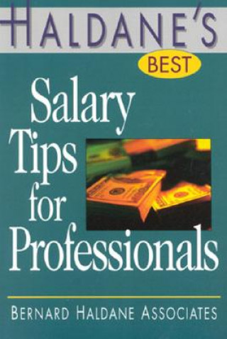 Kniha Haldane's Best Salary Tips for Professionals Bernard Haldane Associates