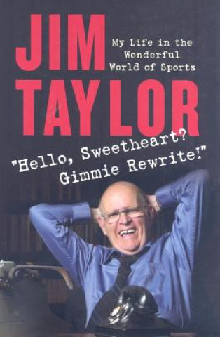 Книга Hello, Sweetheart? Gimme Rewrite! Jim Taylor