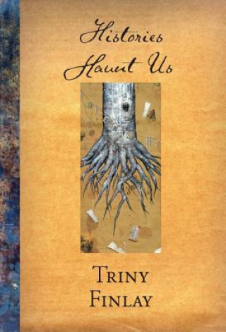 Book Histories Haunt Us Triny Finlay