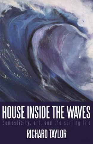 Könyv House Inside the Waves Richard Taylor