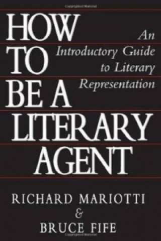 Carte How To Be A Literary Agent Bruce Fife