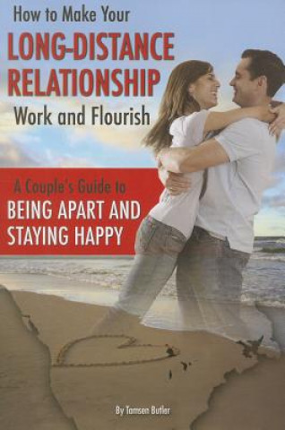 Carte How to Make Your Long-Distance Relationship Work & Flourish Tamsen Butler