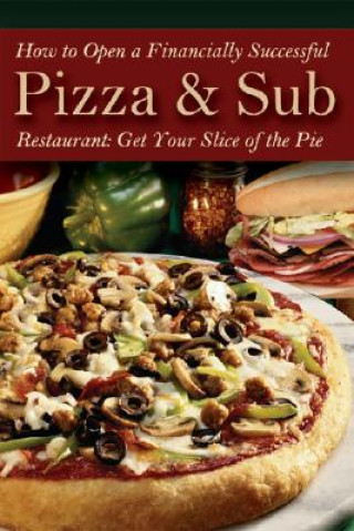 Carte How to Open a Financially Successful Pizza & Sub Restaurant Douglas Robert Brown