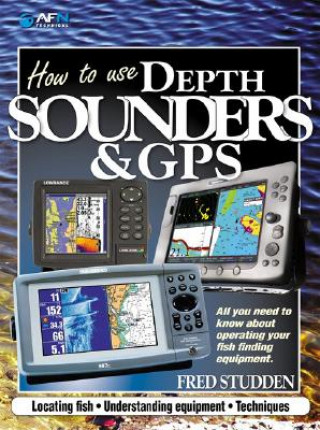 Livre How to use Depth Sounders & GPS Fred Studden