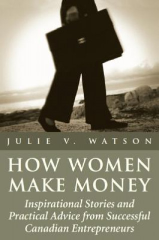 Carte How Women Make Money Julie V. Watson
