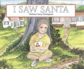 Книга I Saw Santa Thelma Carey-Thompson