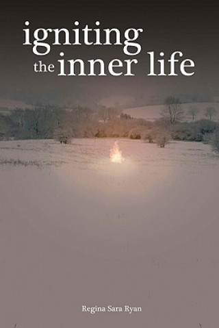 Kniha Igniting the Inner Life Regina Sara Ryan