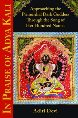 Kniha In Praise of Adya Kali ADITI DEVI