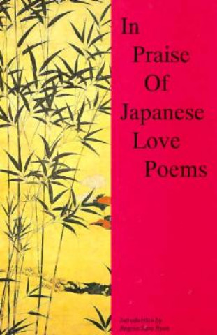 Kniha In Praise of Japanese Love Poems Lee Lozowick