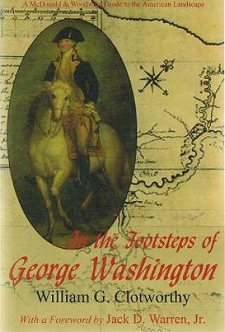 Książka In the Footsteps of George Washington William G. Clotworthy