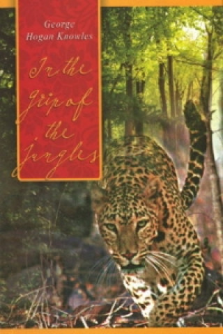 Livre In the Grip of the Jungles Georg Hogan Knowles