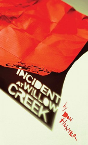 Könyv Incident at Willow Creek Don Hunter