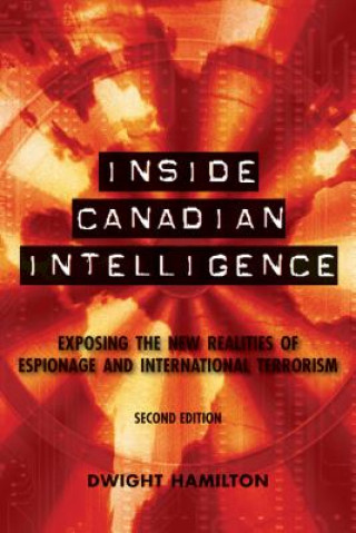 Könyv Inside Canadian Intelligence Dwight Hamilton