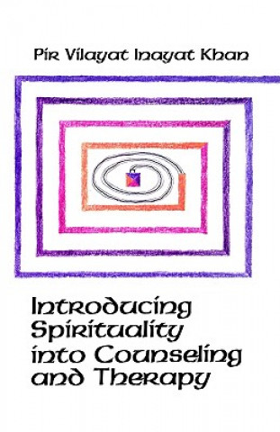 Książka Introducing Spirituality into Counseling & Therapy Pir Vilayat Inayat Khan