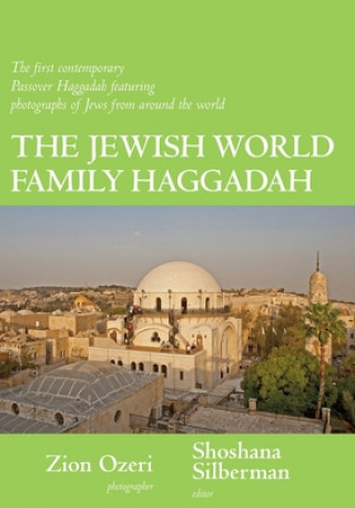 Kniha Jewish World Family Haggadah Shoshana Silberman Zion Ozeri