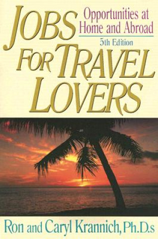 Carte Jobs for Travel Lovers, 5th Edition Caryl Krannich