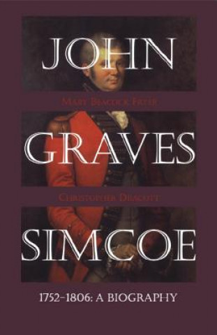 Книга John Graves Simcoe 1752-1806 Christopher Dracott