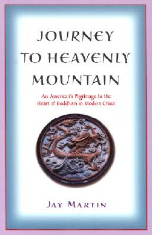 Book Journey to Heavenly Mountain Jay Martin