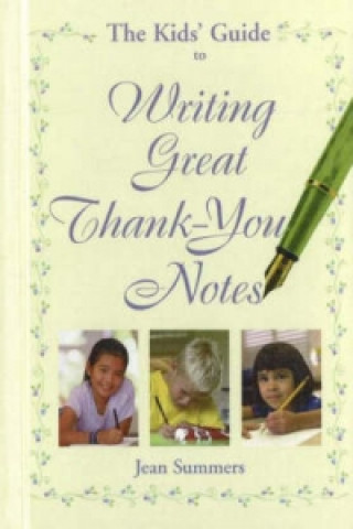 Kniha Kids' Guide to Writing Great Thank-You Notes Jean Summers