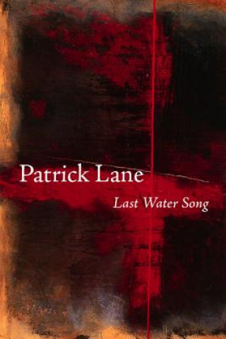 Kniha Last Water Song Patrick Lane