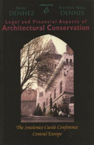 Kniha Legal & Financial Aspects of Architectural Conservation Marc Denhez