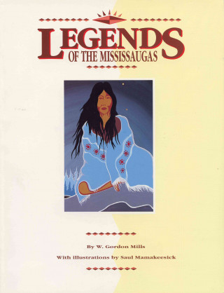 Carte Legends of the Mississaugas W. Gordon Mills
