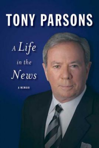 Kniha Life in the News Tony Parsons