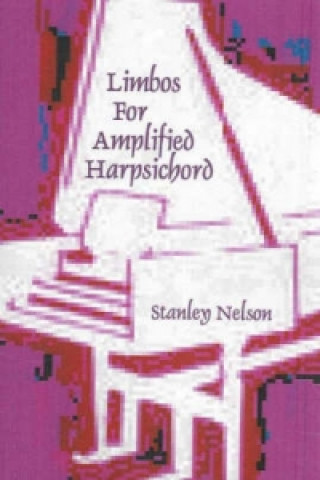 Knjiga Limbos for Amplified Harpsichord Stanley Nelson