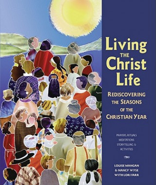 Kniha Living the Christ Life Nancy Wyse