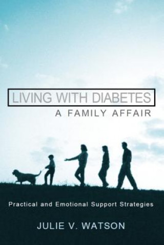 Книга Living with Diabetes: A Family Affair Julie V. Watson