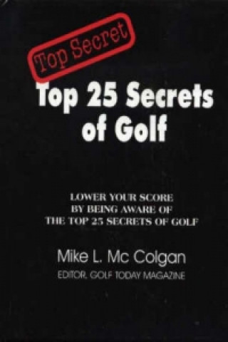 Kniha Top 25 Secrets of Golf Mike L. McColgan
