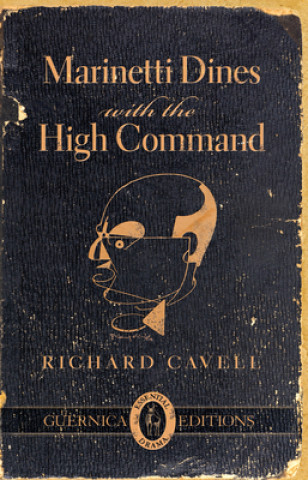 Livre Marinetti Dines with the High Command Richard Cavell