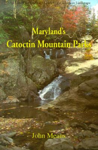 Książka Maryland's Catoctin Mountain Parks John Means