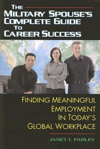 Knjiga Military Spouse's Complete Guide to Career Success Janet I. Farley