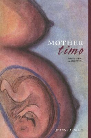Kniha Mother Time Joanne Arnott