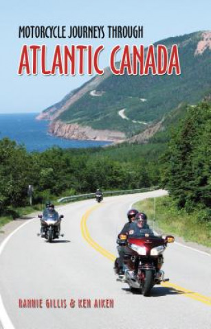 Książka Motorcycle Journeys Through Atlantic Canada Ken Aiken