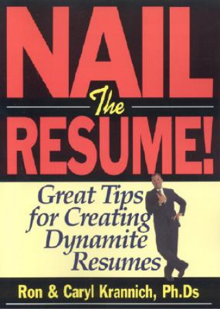 Könyv Nail the Resume! Caryl Krannich