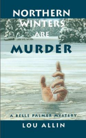 Kniha Northern Winters Are Murder Lou Allin