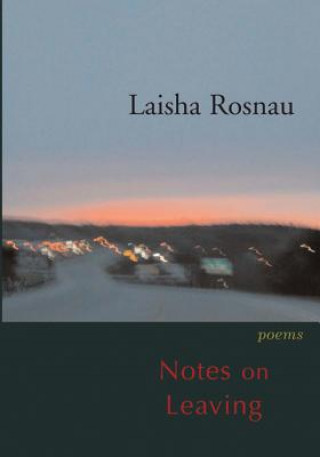 Libro Notes on Leaving Laisha Rosnau